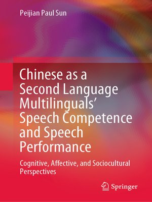 cover image of Chinese as a Second Language Multilinguals' Speech Competence and Speech Performance